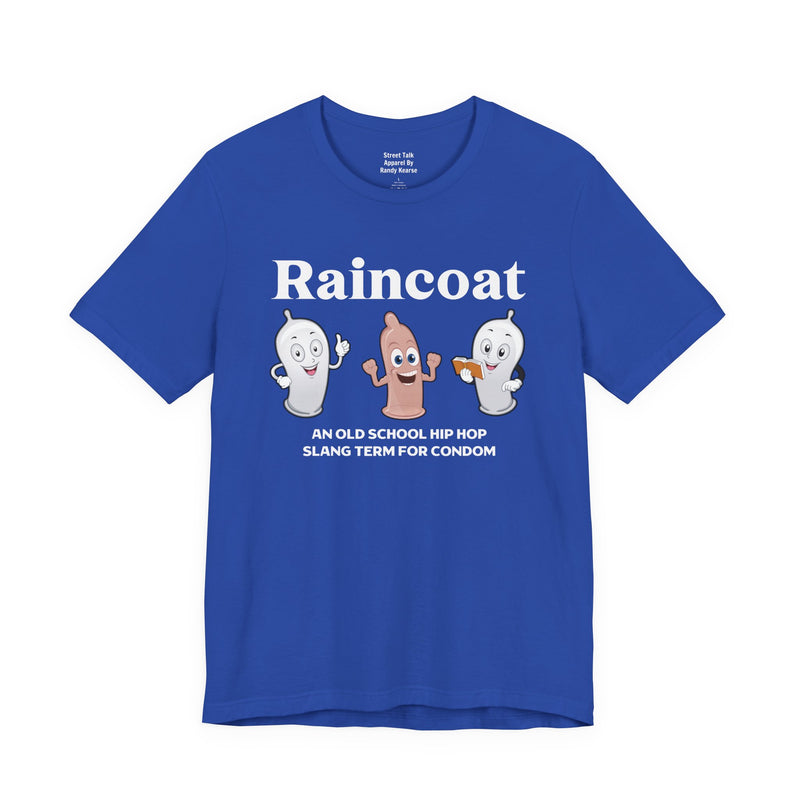 Raincoat Tee - Old School Hip Hop Slang - Street Style T-shirt