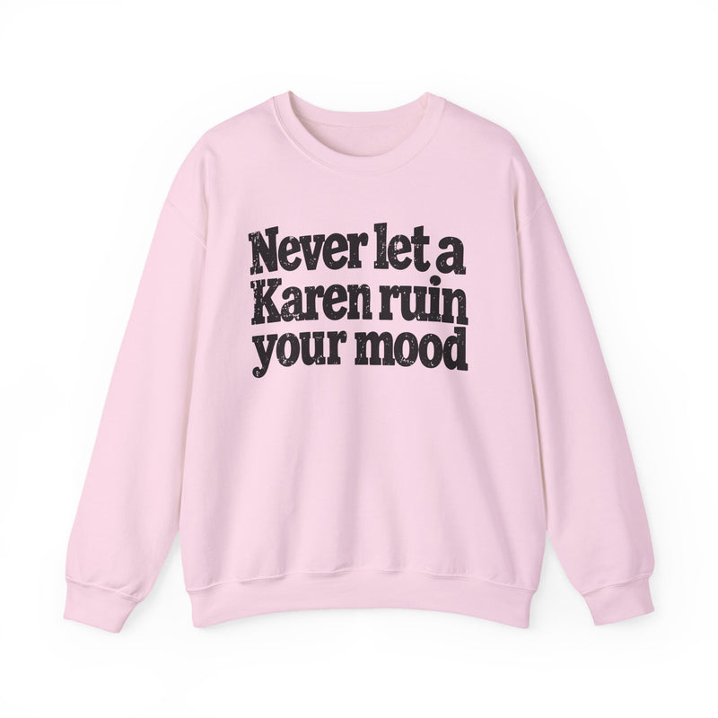 Never Let A Karen Ruin Your Mood - Urban Declaration Sweatshirt