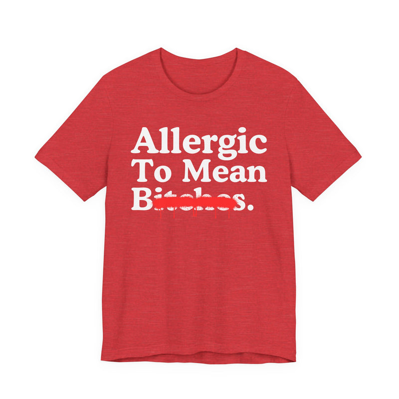 Allergic To Mean Bitches