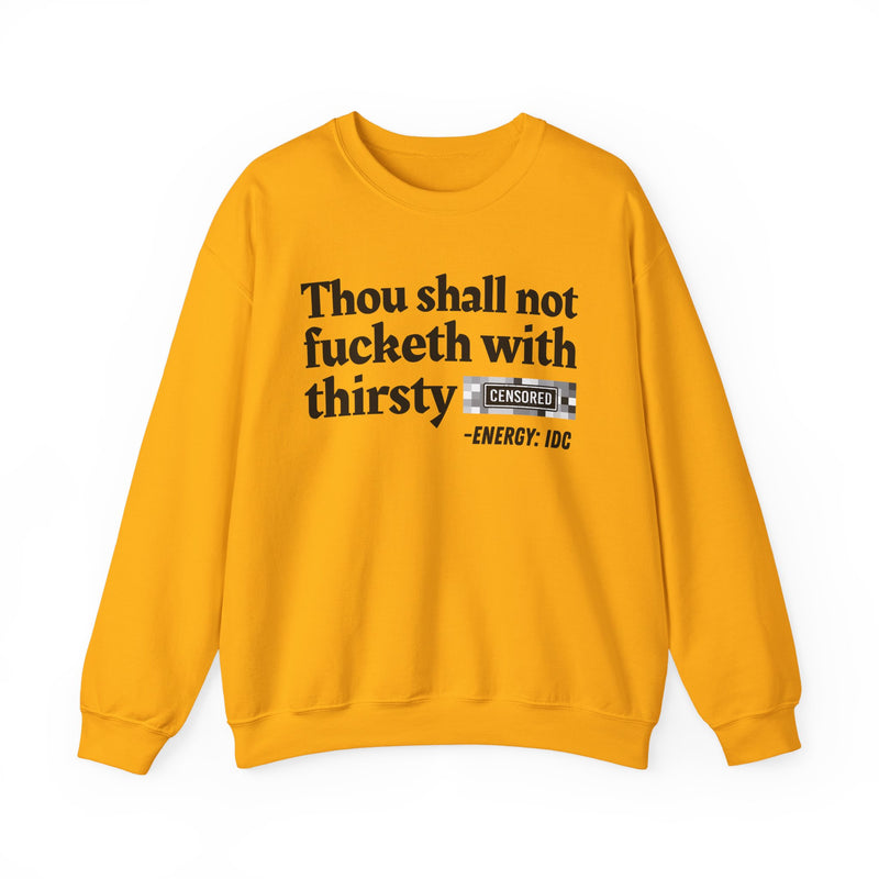 Thou Shall Not Fucketh With Thirsty Bitches