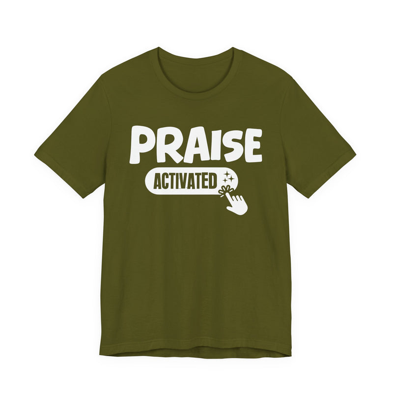 Priase Activated — Motivational T-Shirt