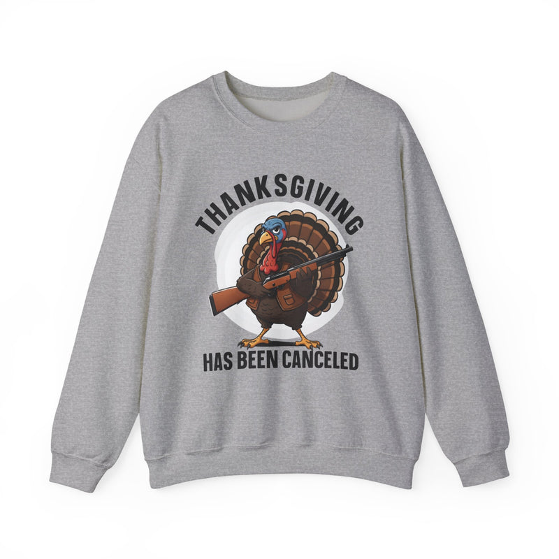 Thanksgiving Has Been Canceled (Fun) — Sweatshirt