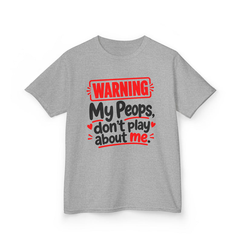Warning My Peops Don’t Play About Me — Youth T-Shirt