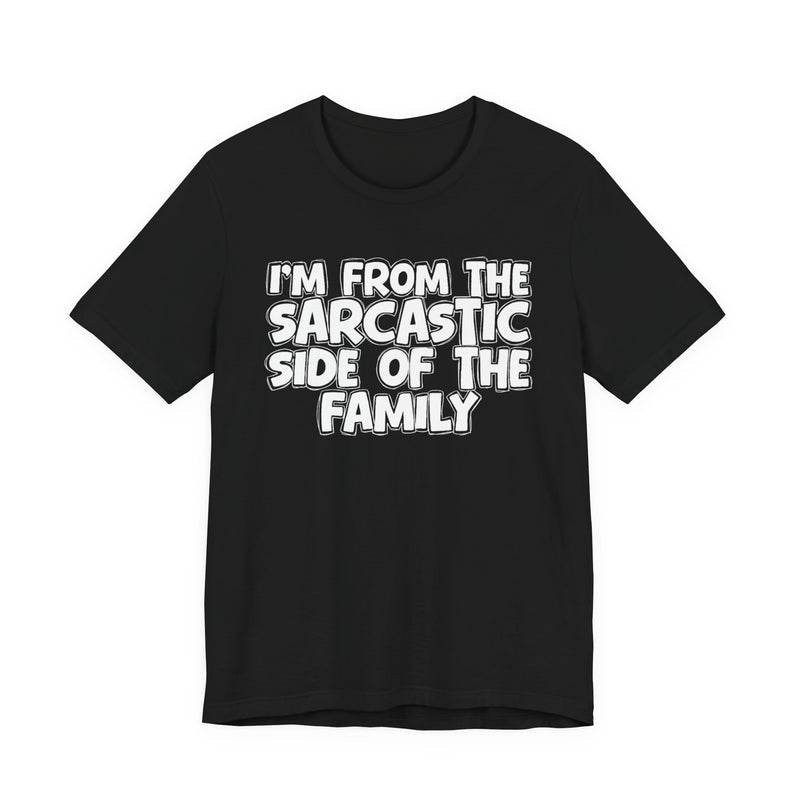 I'm From The Sarcastic Side of the Family