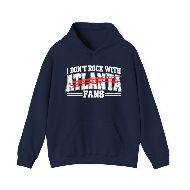 I Don’t Rock With Atlanta Fans – Funny Sport Rivalry Hoodie