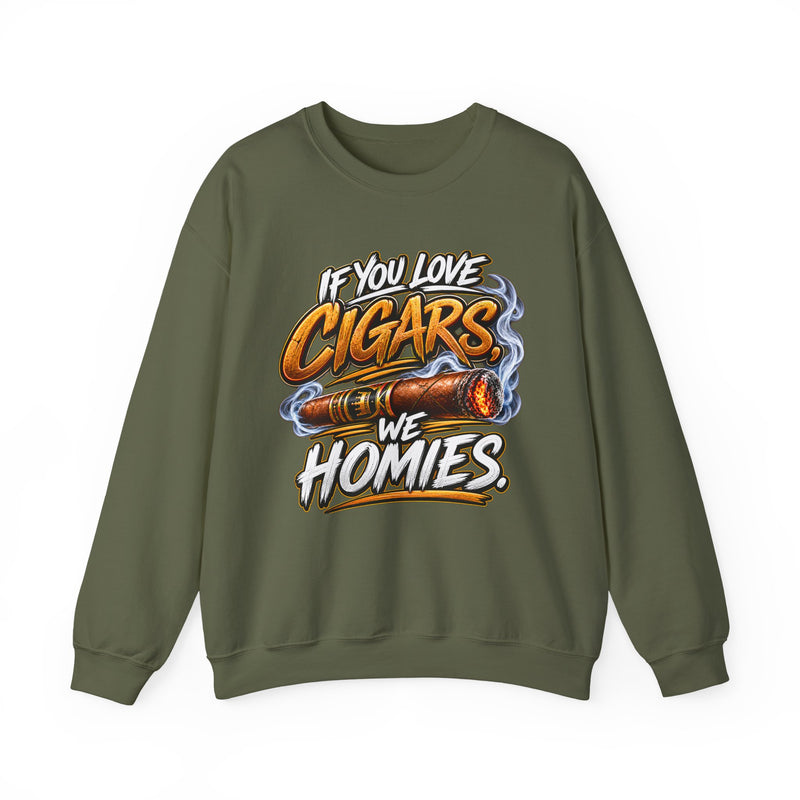 If You Love Cigars We Homies - Cigar Lovers Sweatshirt