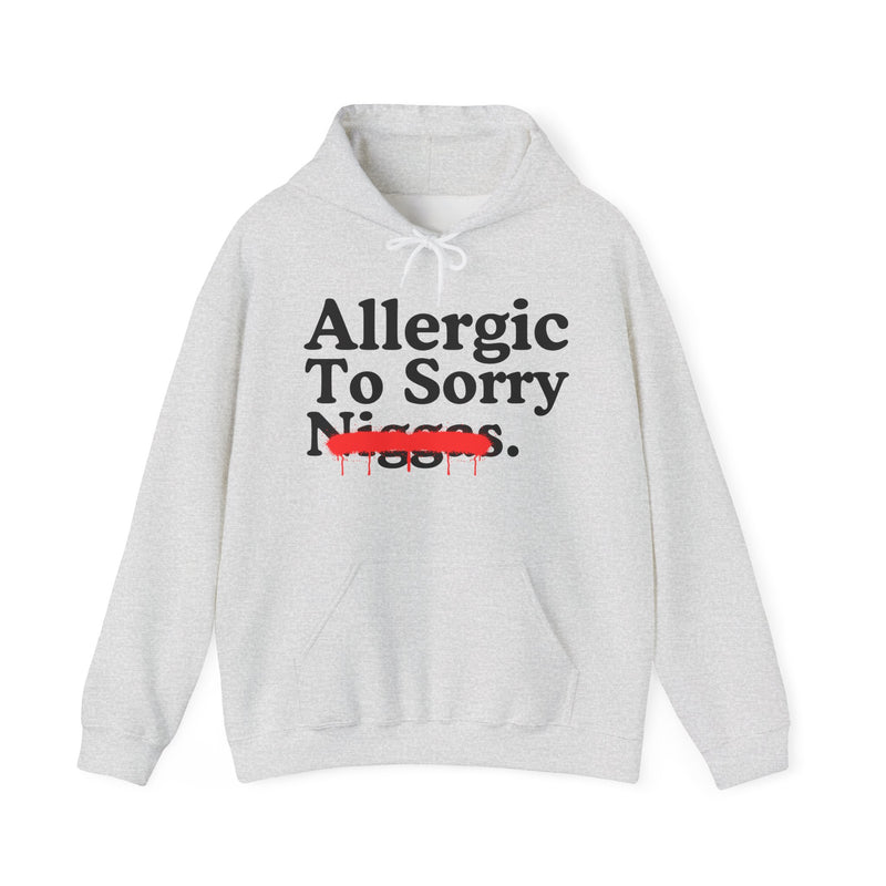 Allergic To Sorry Niggas — Sarcastic Statement Hoodie