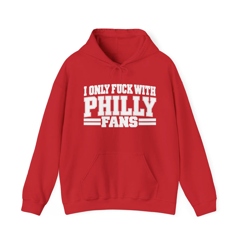 I Only Fuck With Philly Fans — Bold Sport Fans Declaration Hoodie