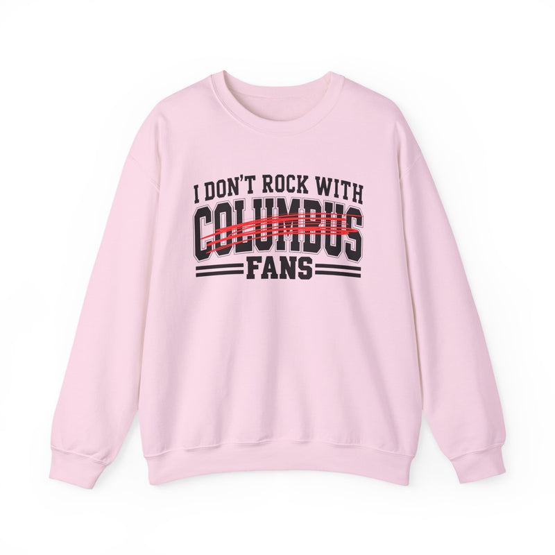 I Don’t Rock With Columbus Fans – Funny Sport Rivalry Sweatshirt