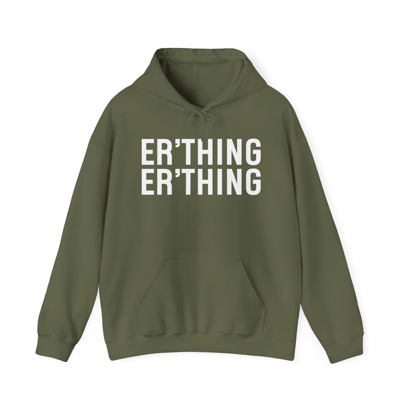 Er'thing Er'thing Hoodie