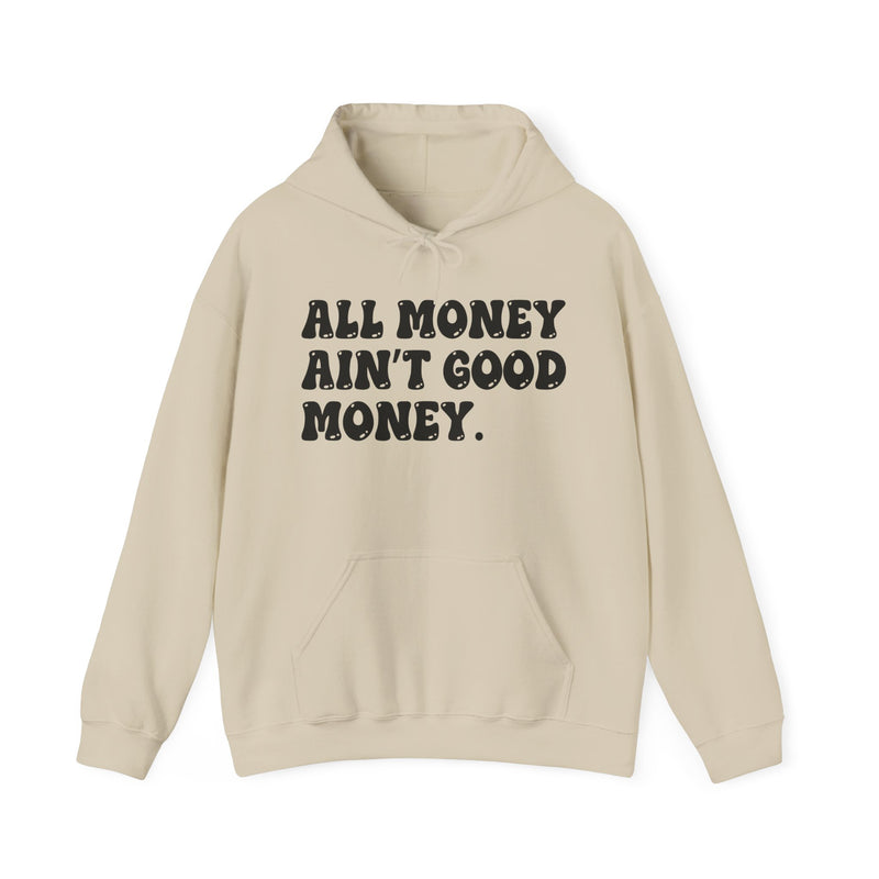 All Money Ain't Good Money — Funny Statement Pullover