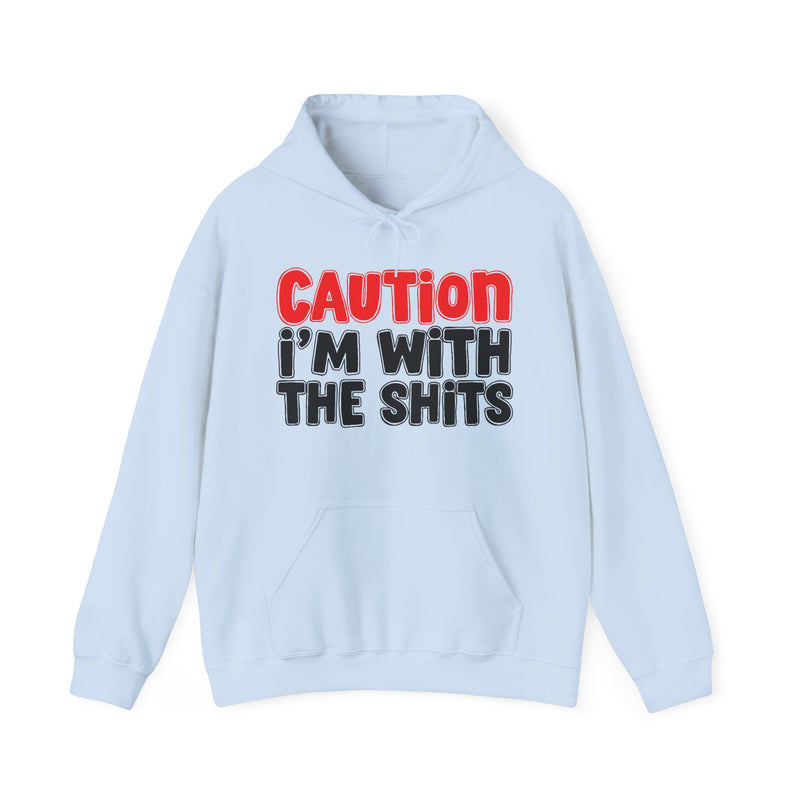 Caution I'm With The Shits Hoodie – Bold Warning Declaration Hoodie