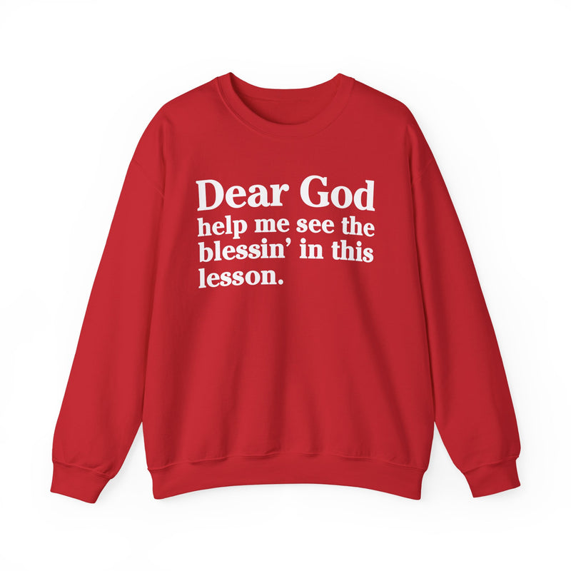 Dear God Help Me See the Blessin' in This Lesson — Positive Christian Sweatshirt