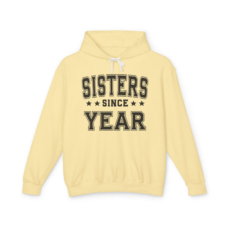 Sisters Since (Personalized Date) — Sibling Friendship Milestone Hoodie