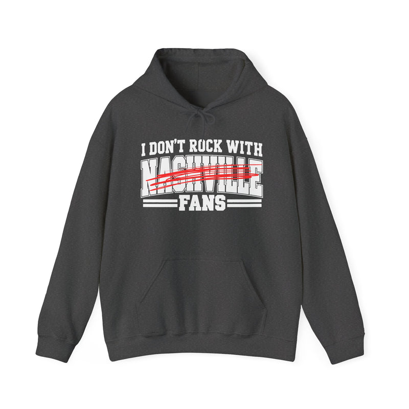 I Don’t Rock With Nashville Fans – Funny Sport Rivalry Hoodie