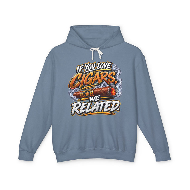If You Love Cigars We Related -Cigar Lovers Hoodie