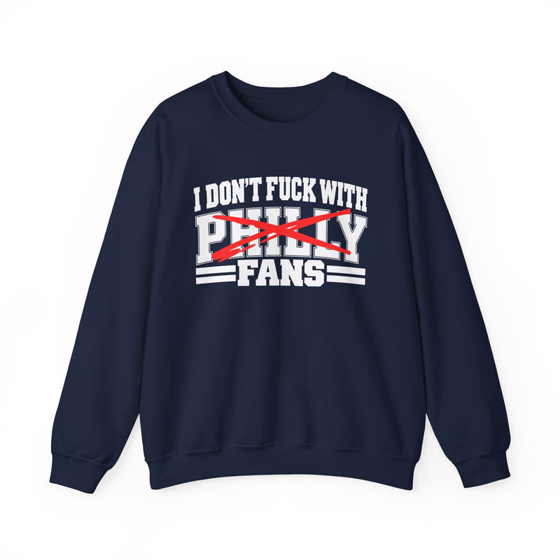 I Don't Fuck With Philly Fans — Sweatshirt alternate view 8: I DON'T FUCK WITH PHILLY FANS in bold statement lettering. Street Talk Designs sports statement apparel.