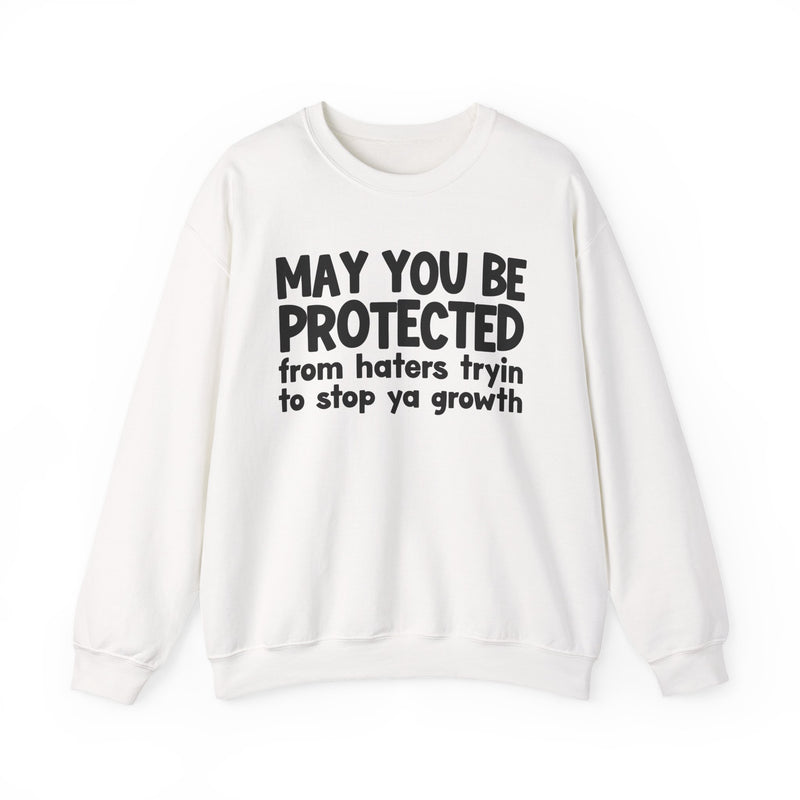 May You Be Protected from Haters Tryin to Stop Ya Growth - Wishful Prayer Shweatshirt