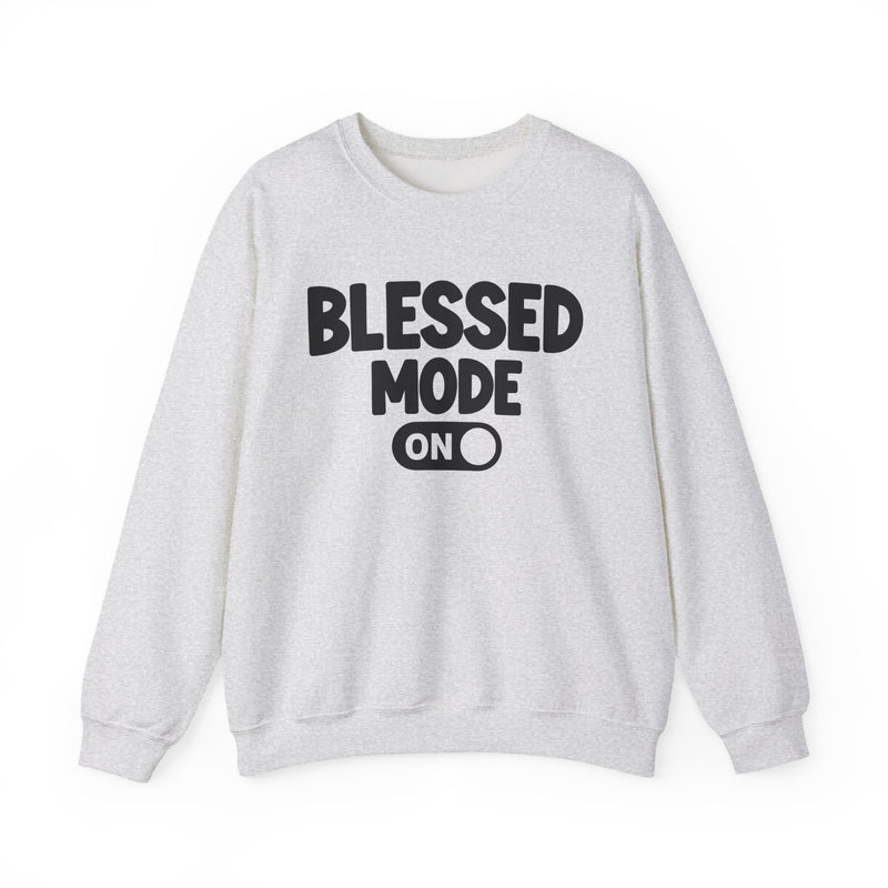 Blessed Mode On — Motivational Positive Graphic Sweatshirt