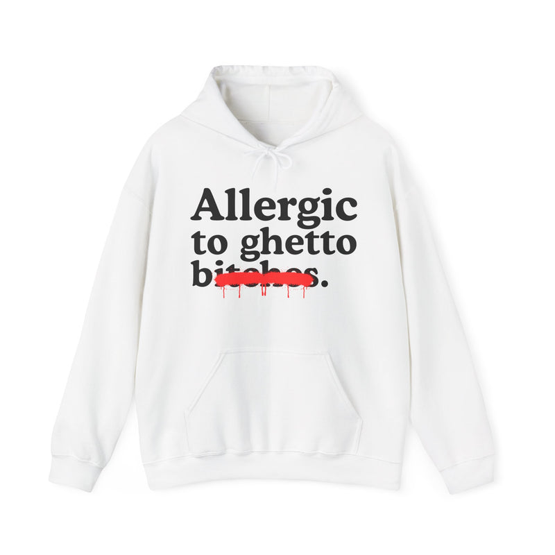 Allergic To Ghetto Bitches