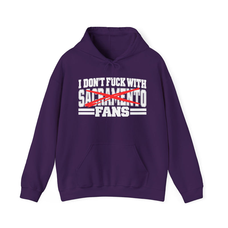I Don't Fuck With Sacramento Fans — Bold Anti-Sports Fans Hoodie