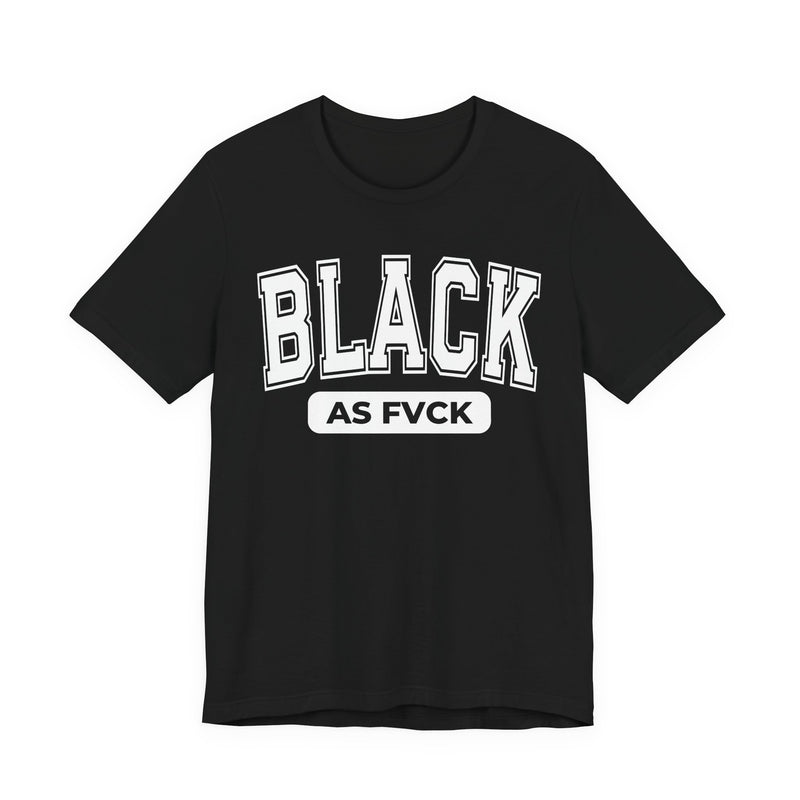 Black As Fvck T-Shirt
