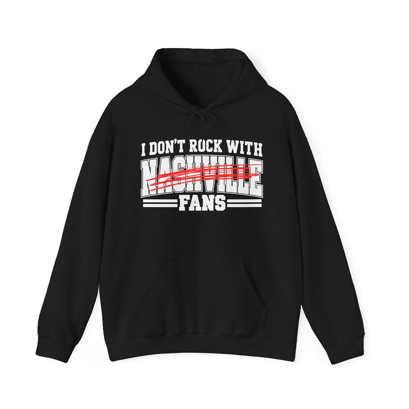 Hoodie with bold bubble lettering reading "I DON'T ROCK WITH NASHVILLE FANS", front mockup view.