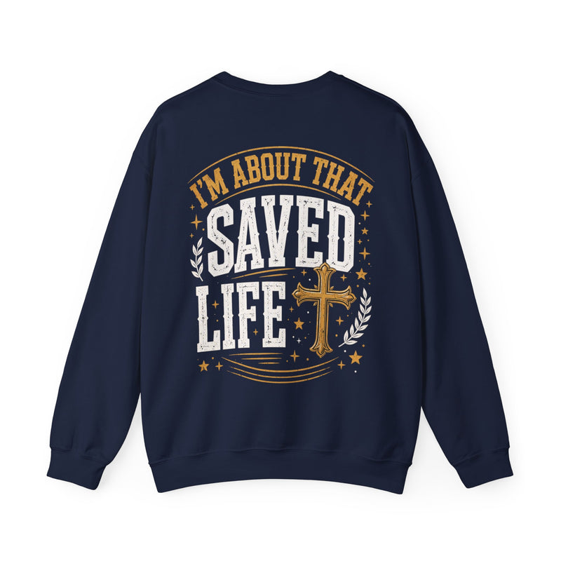 Sweatshirt with text design reading “I'M ABOUT THAT SAVED LIFE”, front view
