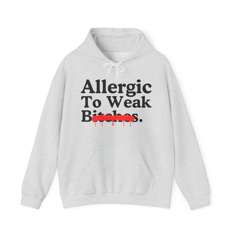Allergic To Weak Bitches — Sarcastic Sassy Statement T-Shirt