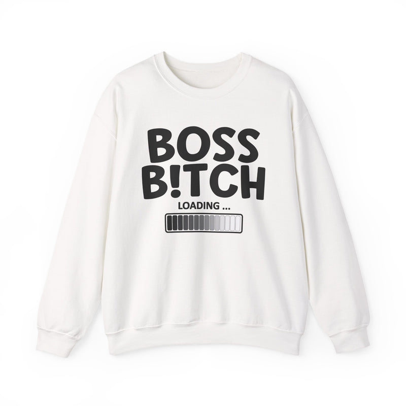 Boss Bitch Loading — Sweatshirt