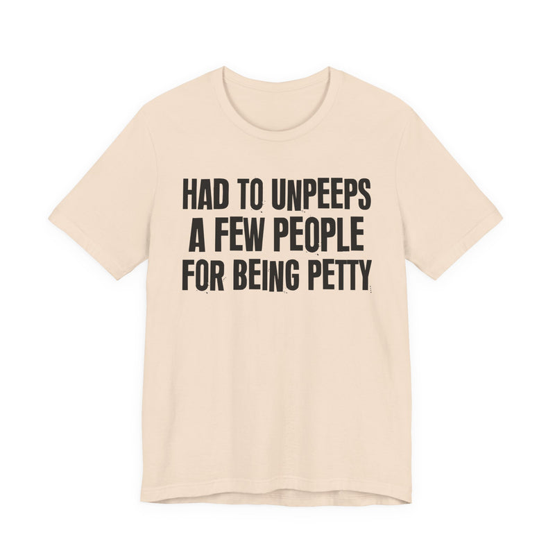 Had To Unpeeps A Few People For Being Petty