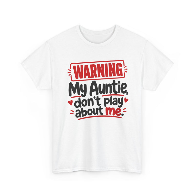 My Auntie Don't Play About Me - Adult Parent Child T-shirt