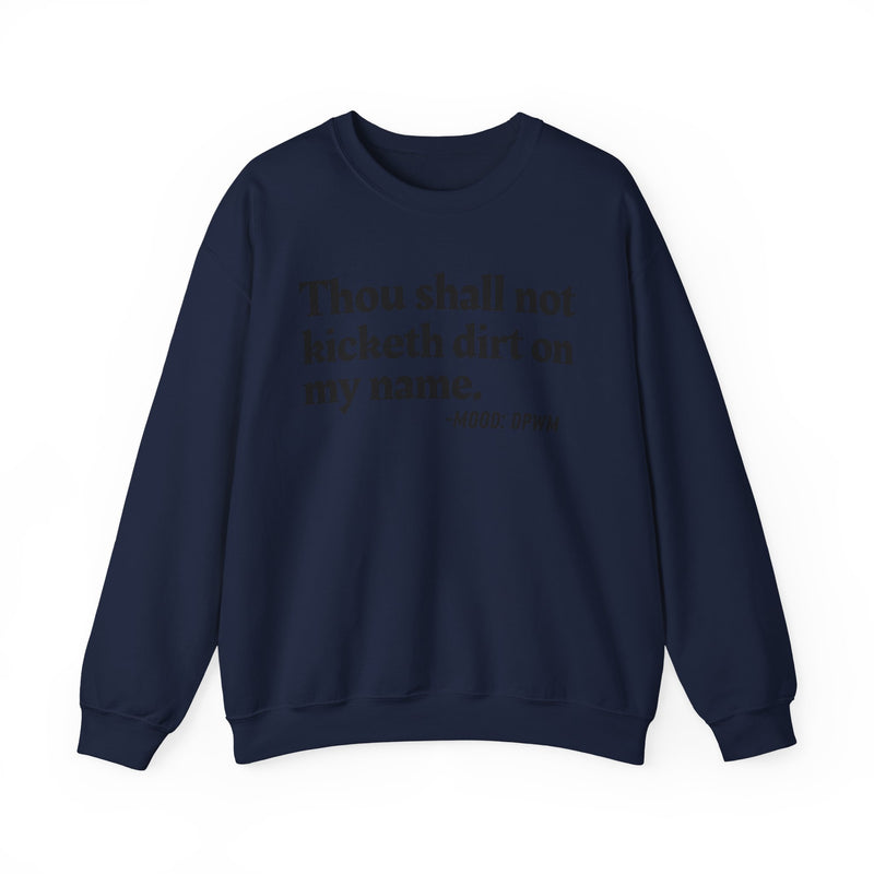 Sweatshirt with “THOU SHALL NOT KICKETH DIRT ON MY NAME” statement print