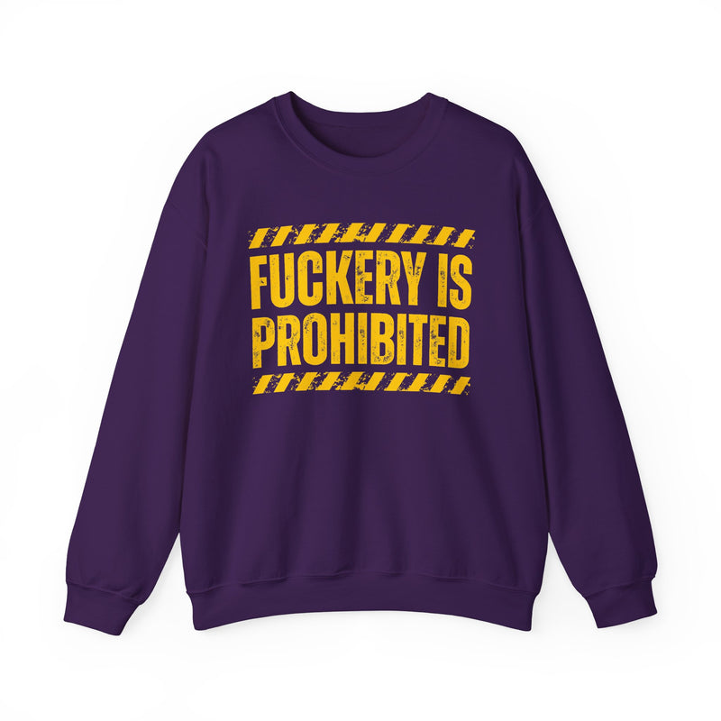 Fuckery Is Prohibited-Boundaries Setting Expression Sweatshirt