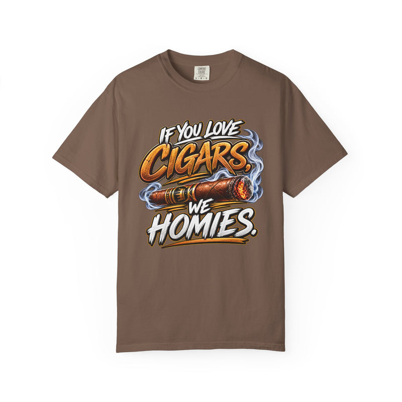 If You Love Cigars We Homies – Cigar Lover T-shirt