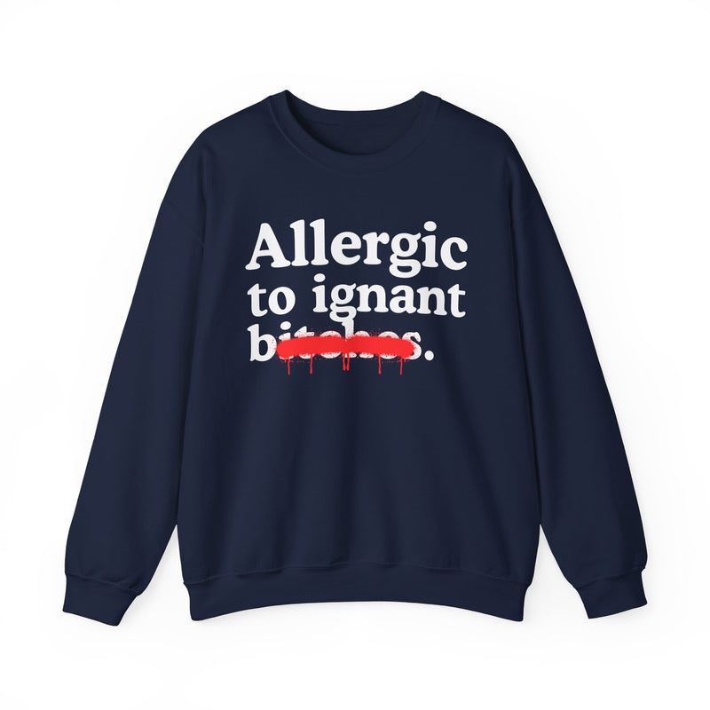 Allergic To Ignant Bitches
