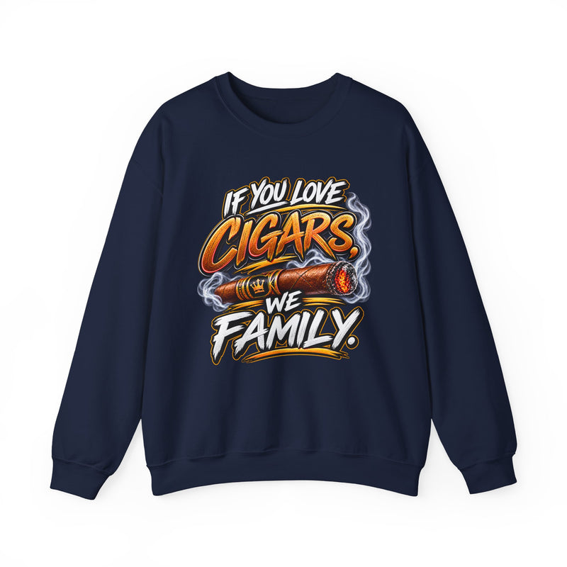 If You Love Cigars We Family - Cigar Lovers Sweatshirt