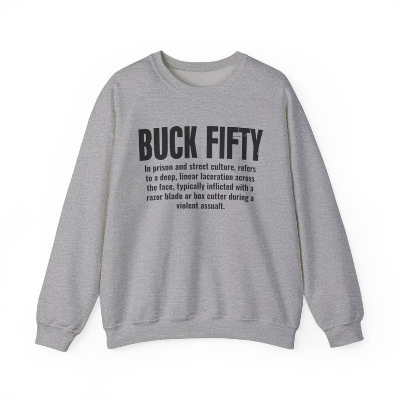 Buck Fifty — Prison Slang Definition Sweatshirt