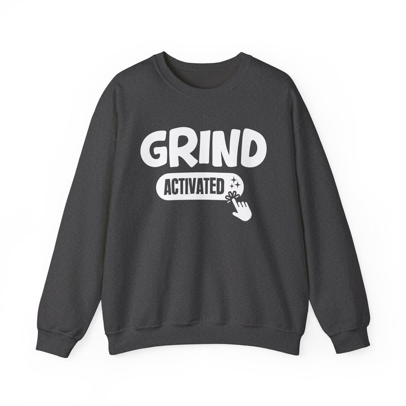 Grind Activated — Motivational Sweatshirt