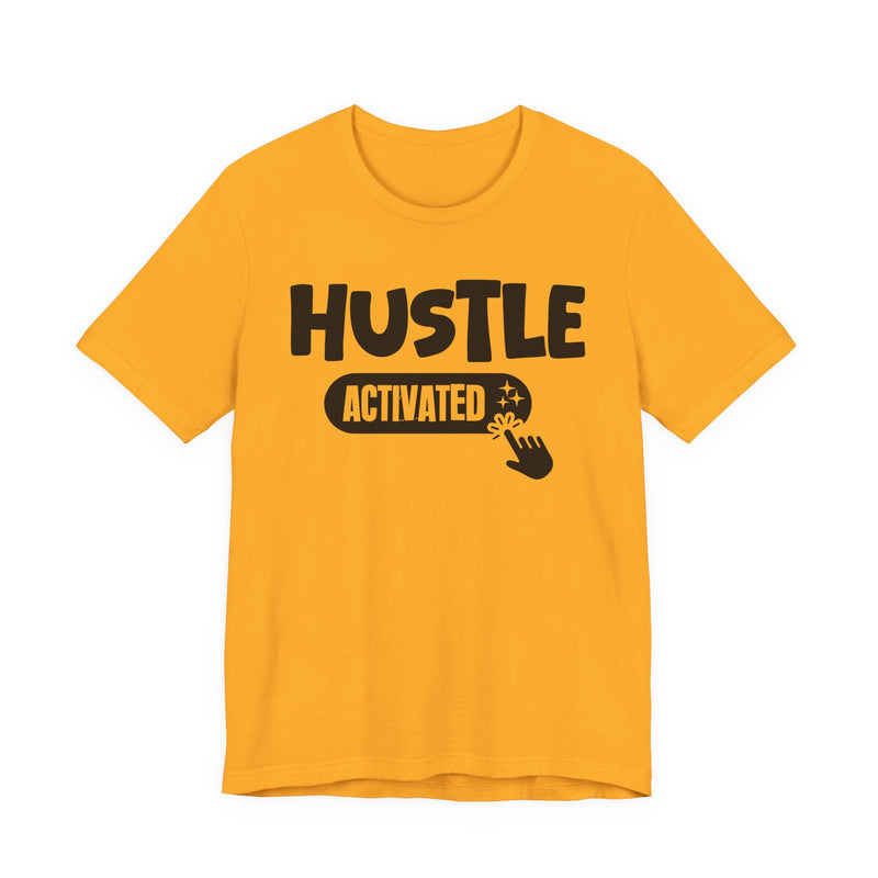 Hustle Activated — Motivational T-Shirt