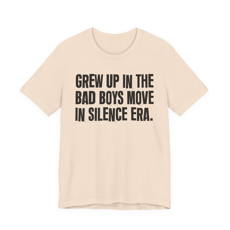 Grew Up In The Bad Boys Move In Silence Era