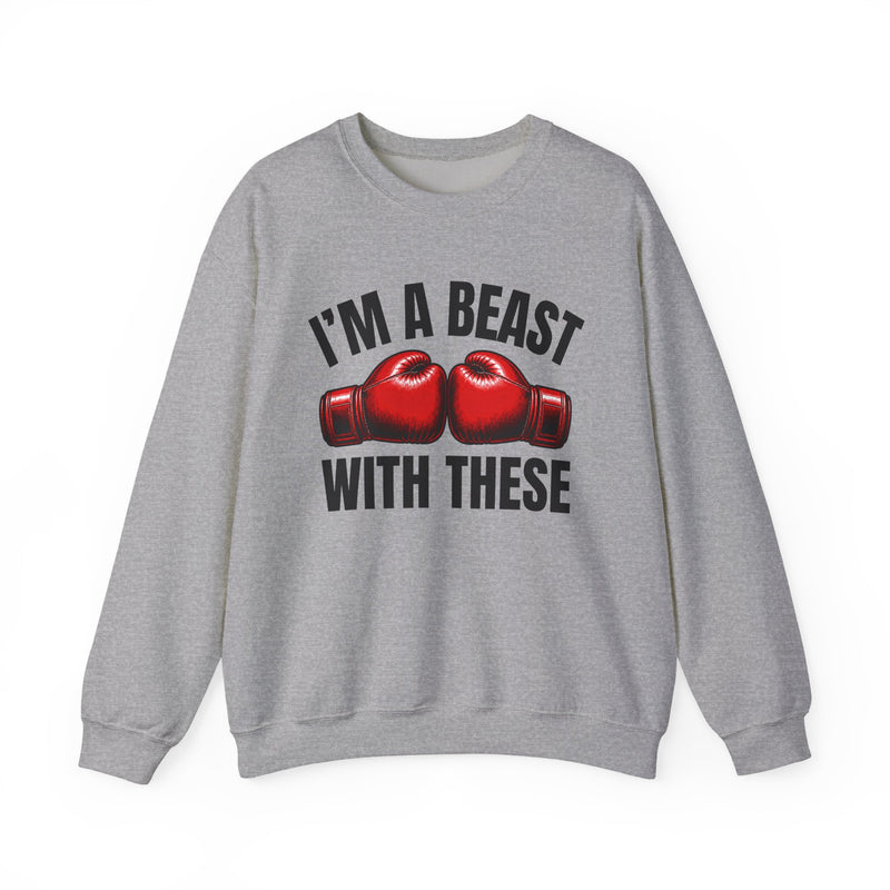 I'm A Beast With These — Boxing Gloves Red Sweatshirt