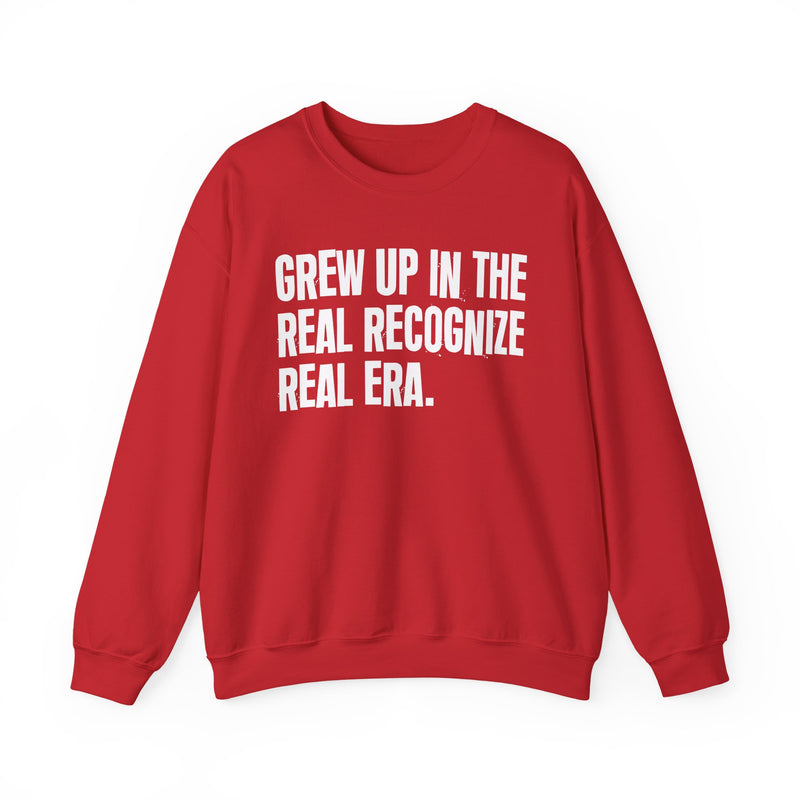 Grew Up In The Real Recognize Real Era