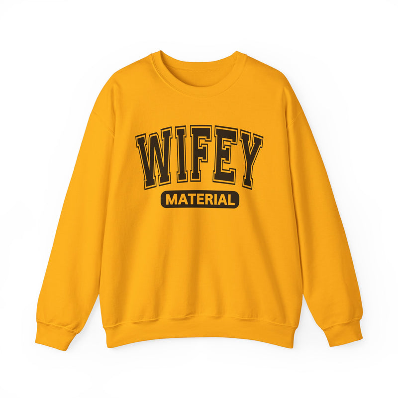 Wifey Material-Serious Marriage Message Sweatshirt