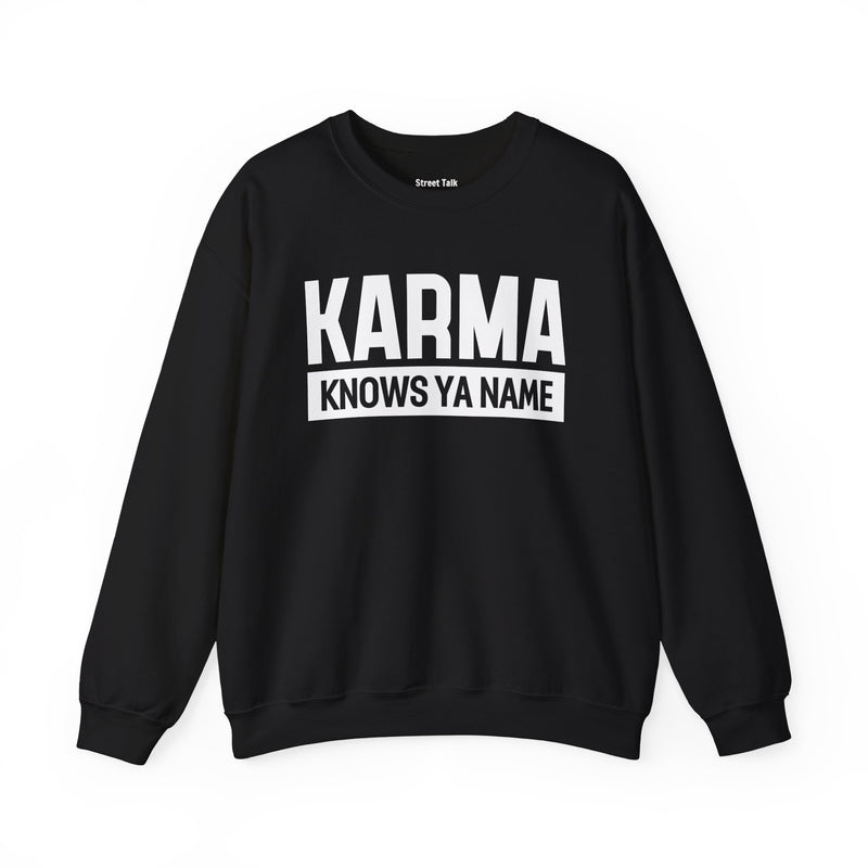 Karma Knows Ya Name Sweatshirt