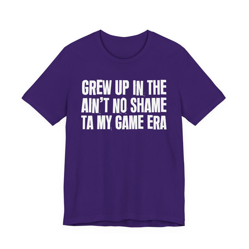 Grew Up In The Ain't No Shame Ta My Game Era