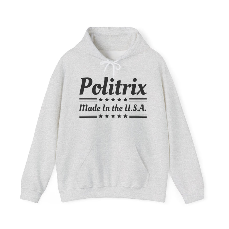 Politrix Made In The USA — Hoodie back view: POLITRIX MADE IN THE USA in bold statement lettering. Street Talk Designs politics and power statement apparel.