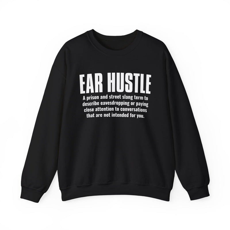 Ear Hustle — Street Slang Definition Sweatshirt