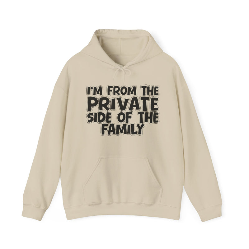 Sand hoodie with 'I'M FROM THE PRIVATE SIDE OF THE FAMILY' in black hand-drawn bubble lettering on the chest, front flat-lay mockup view.