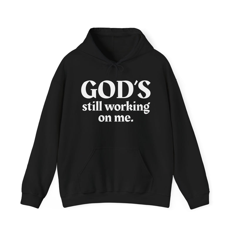 God's Still Working On Me — Inspirational Spiritual Hoodie